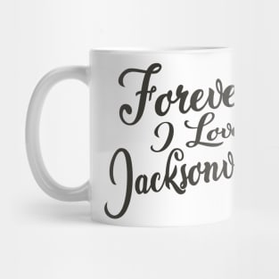 Forever i love Jacksonville Mug